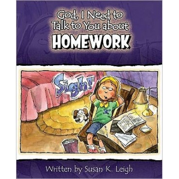 God, I Need To Talk To You About Homework PB - Susan K Leigh